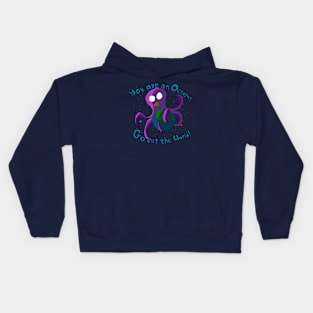 You are an Octopus, go eat the world. Kids Hoodie